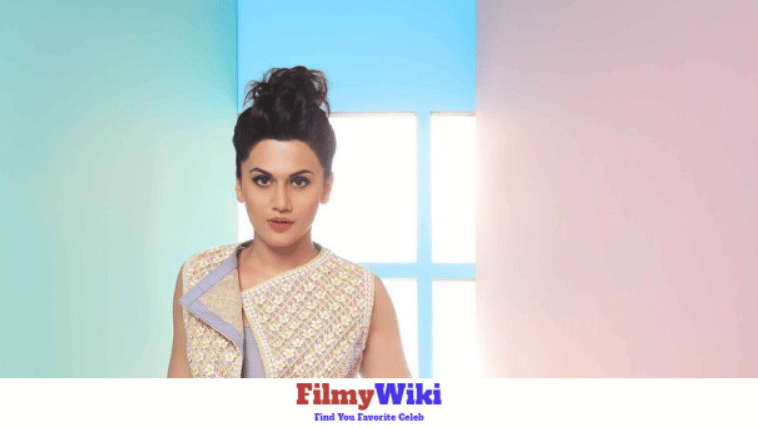 Taapsee Pannu Age35, Height, Family, Biography, Net Worth and More
